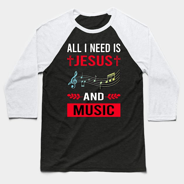 I Need Jesus And Music Baseball T-Shirt by Good Day